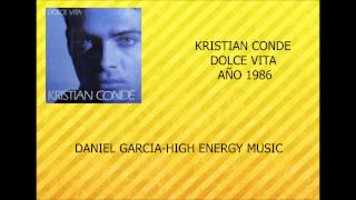 KRISTIAN CONDE DOLCE VITA 1986 HIGH ENERGY MUSIC VERSION D J