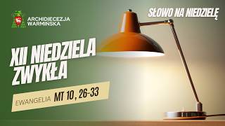 Rozważanie: XII Niedziela Zwykła, rok A
