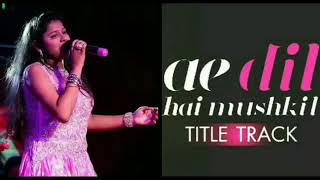 Ae Dil Hai Mushkil Female Version Cover By Puja Tiwari