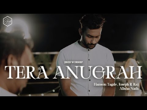 Tera Anugrah | Jireh Worship | Lyrics