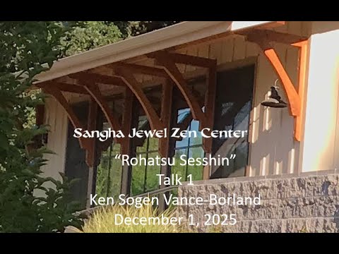 "Rohatsu Sesshin: Talk 1": Ken Sogen Vance-Borland