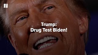 Trump: Drug Test Biden!