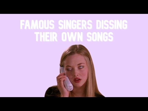 famous singers dissing their OWN songs (Ariana, Selena, Little Mix, Miley...)