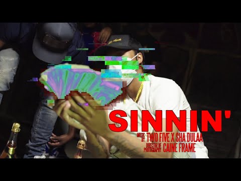 Two Five x Shaa Dulaa - Sinnin' (Music Video) [Shot by @Mookiemadface]