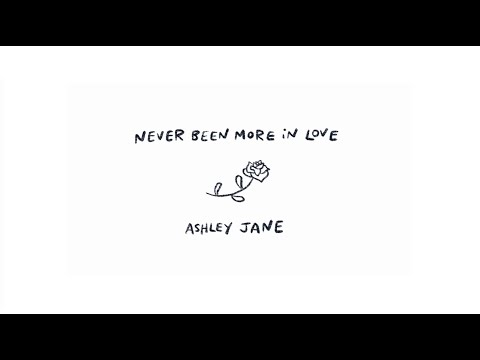 Ashley Jane - Never Been More In Love (Lyric Video)