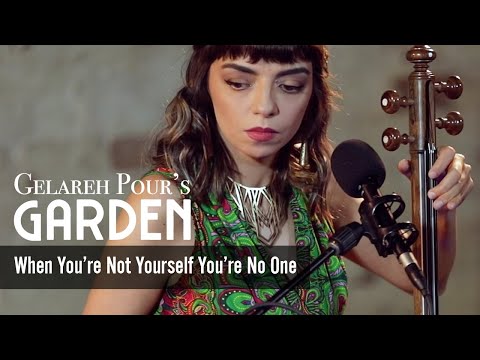 When You're Not Yourself You're No One | Gelareh Pour's Garden - Live at Bakehouse