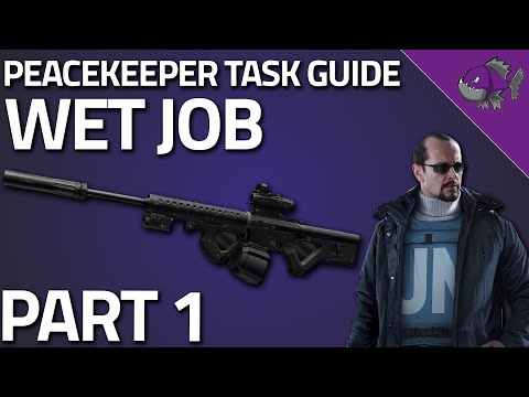 Wet Job Part 1 - Peacekeeper Task Guide - Escape From Tarkov