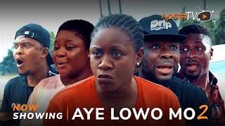 Aye lowo mo 2 Latest Yoruba Movie 2024 Drama  Itel