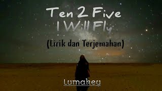 Download lagu Ten 2 Five - I Will Fly (Versi Gitar) (Lirik dan Terjemahan Bahasa Indonesia) mp3 Download lagu Ten 2 Five - I Will Fly (Versi Gitar) (Lirik dan Terjemahan Bahasa Indonesia) mp3