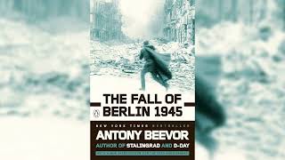 The Fall of Berlin by Antony Beevor Part 2 - Audiobook