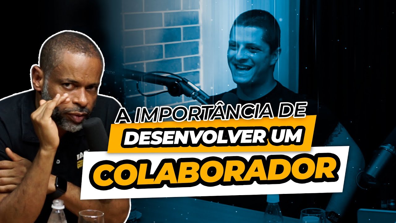 Por que desenvolver os colaboradores e quais são as formas? | Podcast  EAG #172