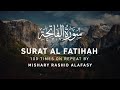 Surah Al - Fatihah (100 times Repeat) - Mishary Rashid Alafasy