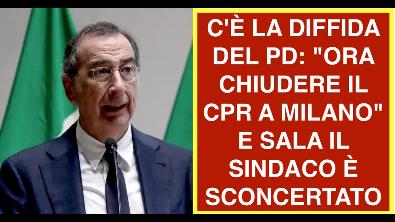 C'È LA DIFFIDA DEL PD: "ORA CHIUDERE IL CPR A MILANO" E SALA IL SINDACO È SCONCERTATO
