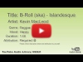 B Roll Ska Islandesque Kevin MacLeod Reggae Happy YouTube Audio Library BGM