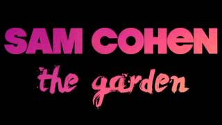Sam Cohen - "The Garden" (Official Audio)