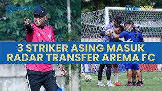 3 Striker Asing Masuk Radar Transfer Arema FC, Mending Gaet Paulo Victor dan Bomber Timnas Myanmar?