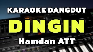 Download lagu DINGIN - HAMDAN ATT || KARAOKE DANGDUT ORIGINAL VERSI ORGEN TUNGGAL mp3 Download lagu DINGIN - HAMDAN ATT || KARAOKE DANGDUT ORIGINAL VERSI ORGEN TUNGGAL mp3