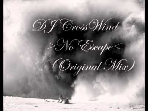 DJ CrossWind - No Escape (Original Mix)