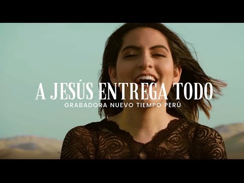 MÚSICA CRISTIANA | KAREN CRUZADO - A JESÚS ENTREGA TODO (VIDEO OFICIAL)