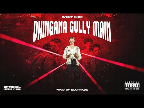 WEST SIDE - DHINGANA GULLY MAIN (Official Music Video) |@blurfaceonthebeat 