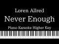 【Piano Karaoke】Never Enough / Loren Allred【Higher Key】