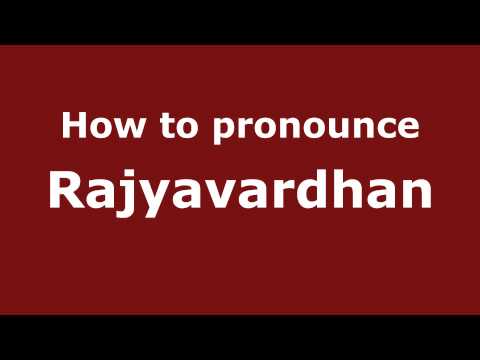 How to Pronounce Rajyavardhan - PronounceNames.com