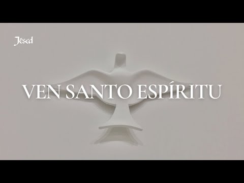 Ven Santo Espíritu - Jésed