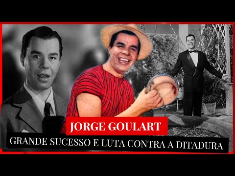 JORGE GOULART - SUCESSO e LUTA CONTRA A REPRESSÃO, conheça a HISTÓRIA de JORGE GOULART