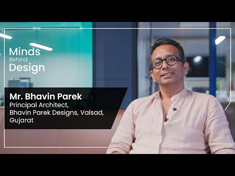 Minds Behind Design | Mr. Bhavin Parek, Bhavin Parek Designs