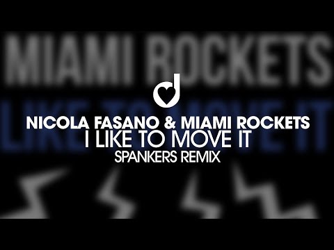 Nicola Fasano & Miami Rockets  - I Like To Move It (Spankers Remix Edit)