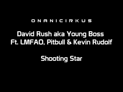 David Rush aka Young Boss Ft. LMFAO, Pitbull & Kevin Rudolf - Shooting Star (Party Rock Remix)