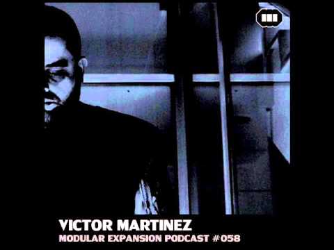 MODULAR EXPANSION PODCAST #058 | VICTOR MARTINEZ