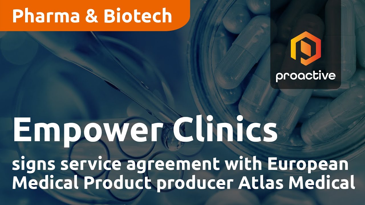 Empower Clinics signs service agreement with European Medical Product producer Atlas Medical