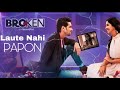 Laute Nahi (Full Song) | PAPON | Yash Narvekar | Broken But Beautiful | Vikrant Massey | Harleen