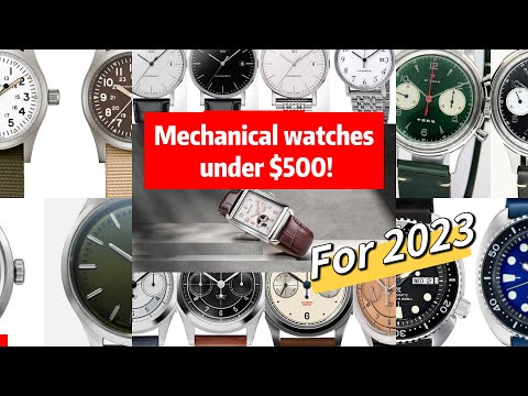2023 Top-notch Affordable Mechanical Watches For Under $500
