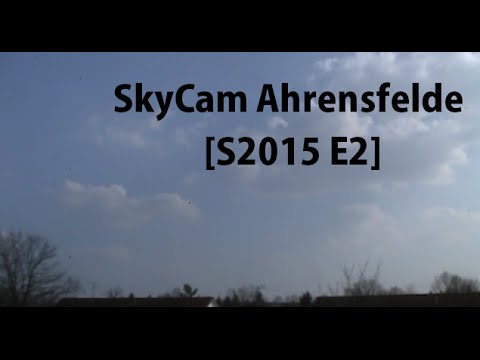 SkyCam Ahrensfelde [S2015 E2]: 10 APR 2015