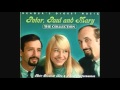 PETER PAUL & MARY - BLOWIN' IN THE WIND ...