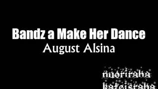 August Alsina x Bandz A Make Her Dance