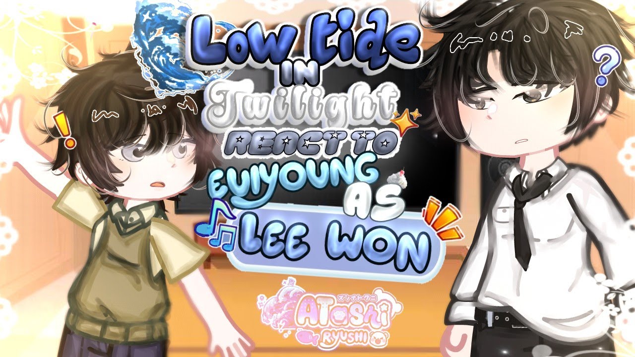 ❥Low tide in twilight react to Euiyoung as Lee won in the future🌹✨┊Manhwa BL┊🇺🇸🇪🇸🇧🇷🇷🇺┊Atashi🐟〗