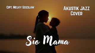 Download lagu Sio Mama Jazz Acoustic Cover – Lembut, Emosional, dan Penuh Makna mp3