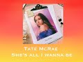 Tate McRae She S All I Wanna Be Speed Up
