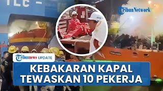 Kapal MT Federal II Terbakar Lagi di Batam dan Tewaskan 10 Pekerja, Polisi Selidiki Penyebab