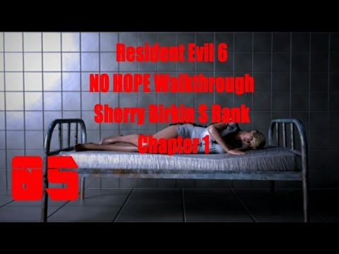 Resident Evil 6 NO HOPE S Rank PS4 Walkthrough Chapter 1 Sherry Birkin Solo