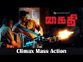 Kaithi Climax Mass Action Karthi Lokesh Kanagaraj Sam CS S R Prabhu