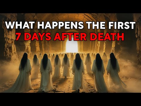 What Happens the FIRST 7 Days AFTER DEATH: The Mystery of Life After Death | Secret in The Bible