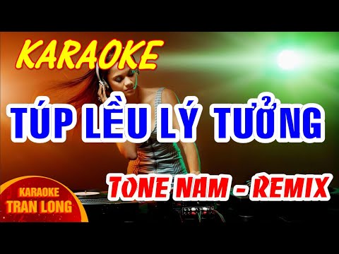 Túp lều lý tưởng karaoke  tone nam (Gm) remix