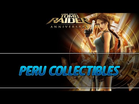 Tomb Raider Anniversary | Peru All Collectibles Guide (Artifacts/Relics)