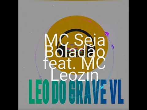 MC Seia boladão feat. MC Leozin com grave