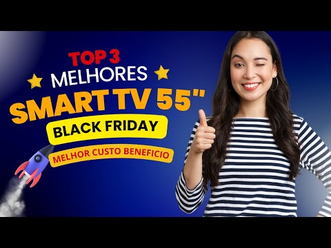 ✅Top 3 Melhores Smart TV 55 Polegadas  4k 2023! Melhor Custo Benefício. Aproveite Black Friday!