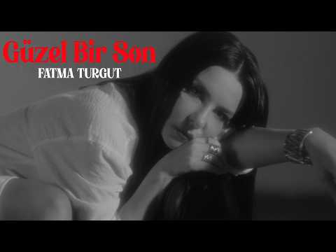 Fatma Turgut - Güzel Bir Son